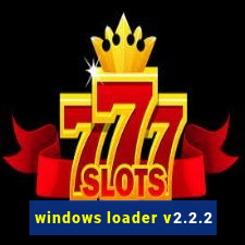 windows loader v2.2.2